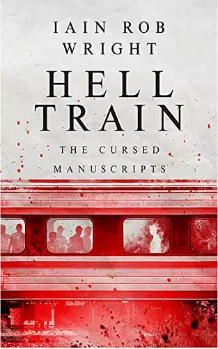 Hell Train: A page-turning thrill ride: The Cursed Manuscripts