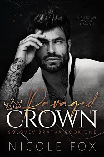 Ravaged Crown: A Russian Mafia Romance