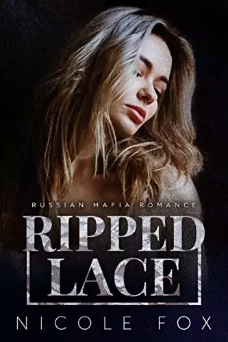 Ripped Lace: A Russian Mafia Romance