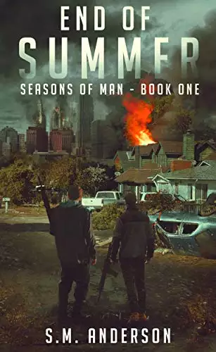 End of Summer: A post viral-apocalypse story: Book One of the Seasons of Man