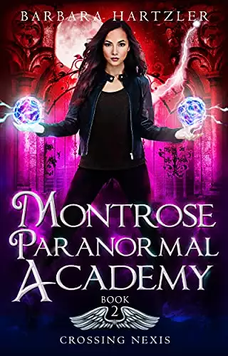 Montrose Paranormal Academy: Crossing Nexis