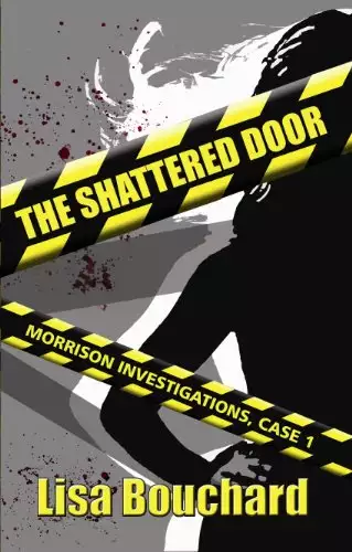 The Shattered Door: Morrison Investigations