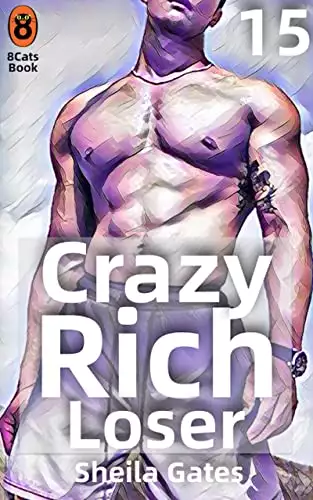 Crazy Rich Loser Volume15: A Billionaire Boss Fake Marriage Romance