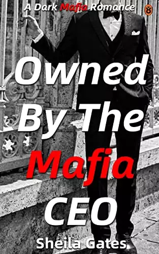 Owned By The Mafia CEO Volume 2: A Billionaire Mafia Romance