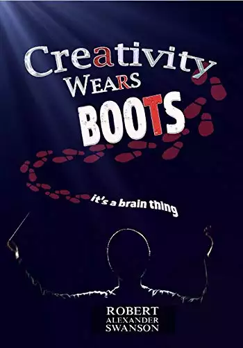 Creativity Wears Boots: It's a Brain Thing