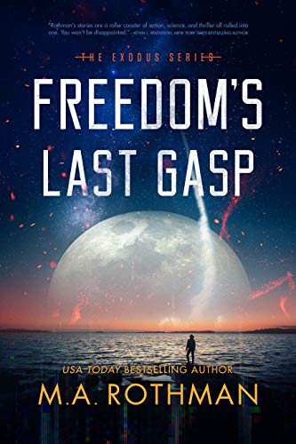 Freedom's Last Gasp: A Hard Science Fiction Thriller