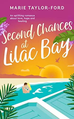 Second Chances at Lilac Bay: A gorgeous second chance romance