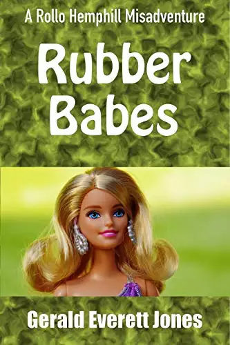 Rubber Babes: Further Misadventures of Rollo Hemphill