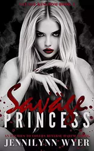 Savage Princess: A dark, enemies to lovers, mafia, reverse harem romance