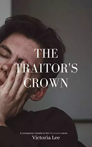 The Traitor's Crown: A Feverwake novella