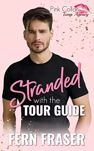 Stranded with the Tour Guide: A Small-Town Steamy Short Romance