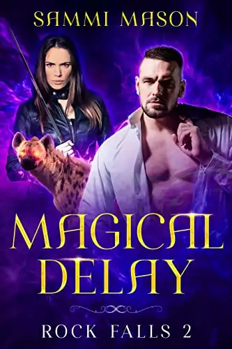 Magical Delay: A Steamy, Action Packed, Friends to Lovers Paranormal Shifter Romance