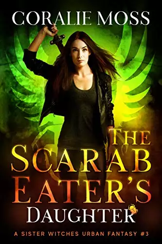 The Scarab Eater's Daughter: A Sister Witches Urban Fantasy #3