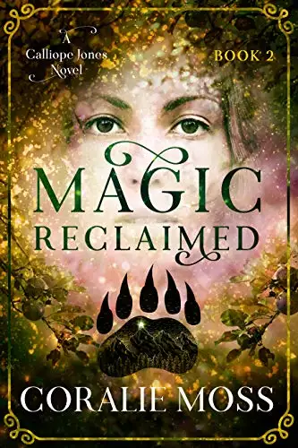 Magic Reclaimed: A Calliope Jones novel