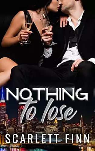 Nothing to Lose: Secret romance with celebrity billionaire.