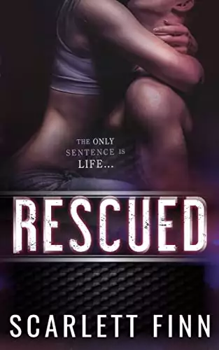 Rescued: Forbidden romance: warden and prisoner.