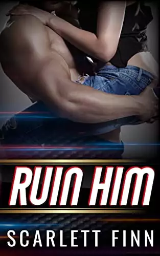 Ruin Him: Dark/steamy romance. Heroine in jeopardy.
