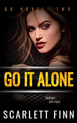 Go It Alone: Good girl goes rogue.