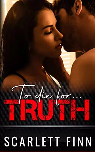 To Die for Truth: A steamy romantic suspense mystery.