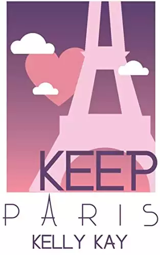 Keep Paris: Enemies to Lovers, close proximity, workplace, second chance