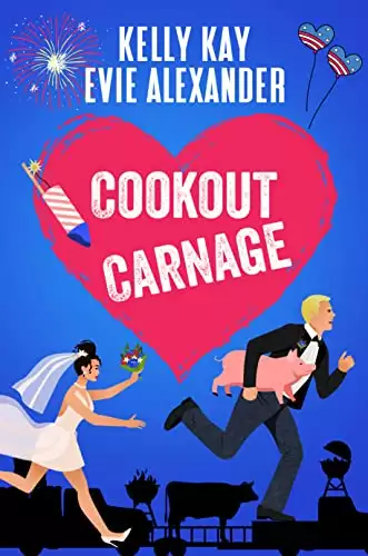 Cookout Carnage: two friends-to-lovers romantic comedies for the Fourth of July.