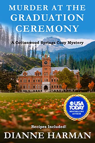 Murder at the Graduation Ceremony: A Cottonwood springs Cozy Mystery