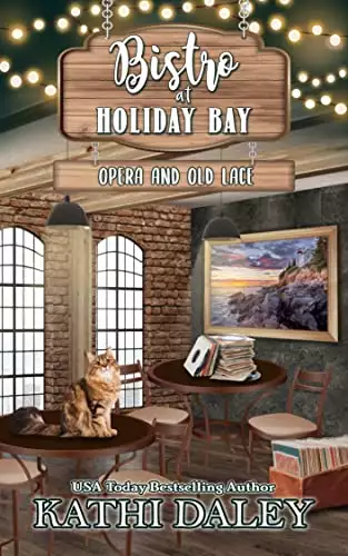Bistro at Holiday Bay: Opera and Old Lace
