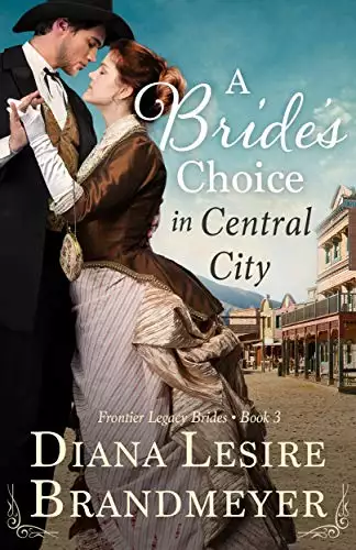 A Bride's Choice in Central City: Heartwarming Christian Historical Love Story
