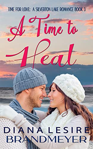 A Time to Heal: A Silverton Lake Romance Book 3