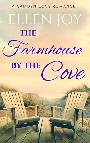 The Farmhouse by the Cove: A Sweet, Small Town Romance