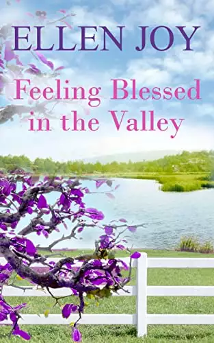 Feeling Blessed in the Valley: Small Town Romantic Women’s Fiction
