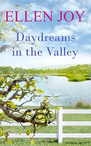 Daydreams in the Valley: Small Town Romantic Women’s Fiction