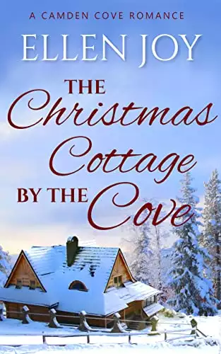 The Christmas Cottage by the Cove: A Sweet, Small Town Romance