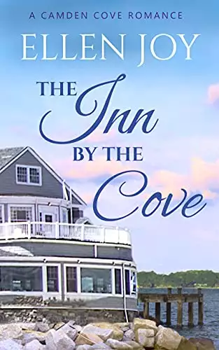 The Inn by the Cove: A Sweet, Small Town Romance