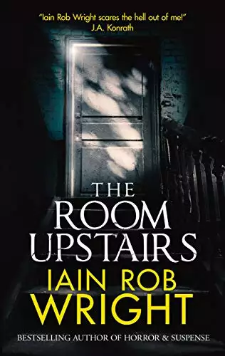 The Room Upstairs: A Chilling Horror Novel