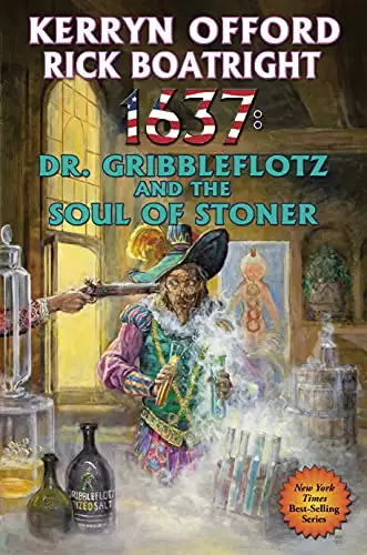 1637: Dr. Gribbleflotz and the Soul of the Stoner