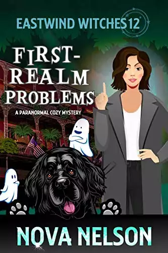 First-Realm Problems: A Paranormal Cozy Mystery
