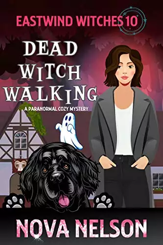 Dead Witch Walking: A Paranormal Cozy Mystery