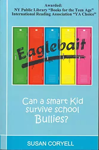 Eaglebait by Susan Coryell: Can a Smart Kid Survive School Bullies?