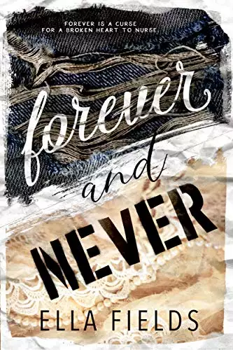 Forever and Never: A Standalone Enemies to Lovers Romance