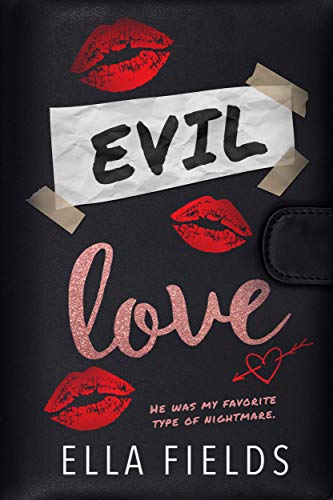 Evil Love: An Enemies to Lovers Bully Romance