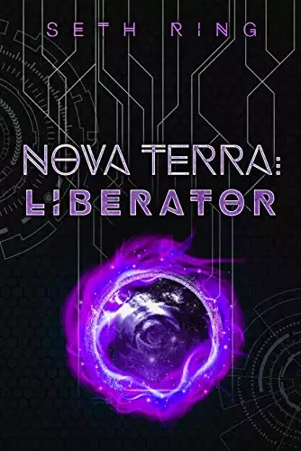 Nova Terra: Liberator: A LitRPG/GameLit Adventure