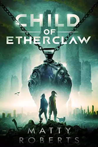 Child of Etherclaw: A Young Adult Dystopian Thriller