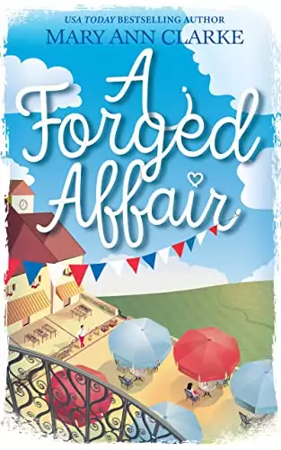 A Forged Affair: A Romantic Adventure Holiday in the South of France