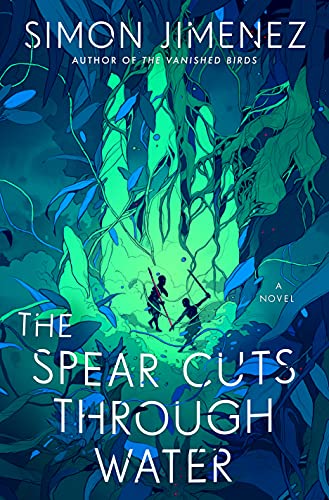 The Spear Cuts Through Water: A Novel