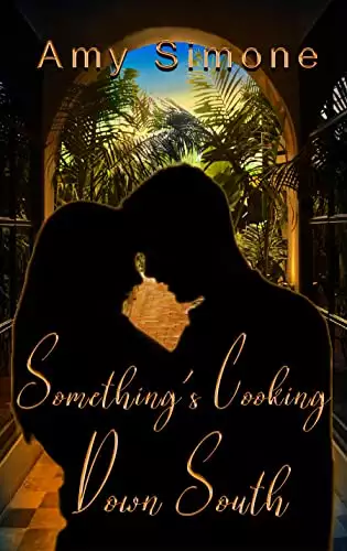 Something's Cooking Down South: A Sweet Southern Romance Book