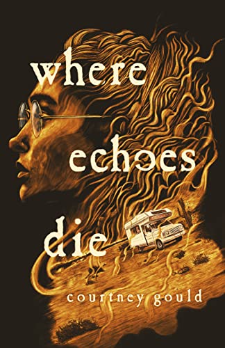 Where Echoes Die: A Novel