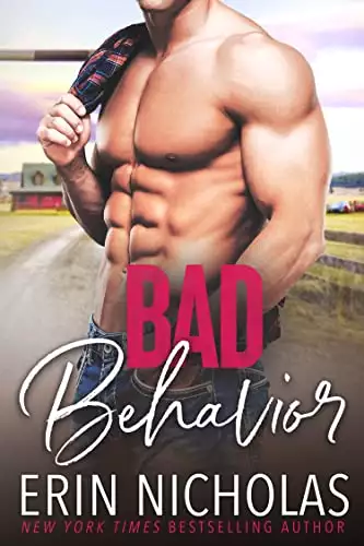 Bad Behavior: a bad boy-good girl, second chance small town romance