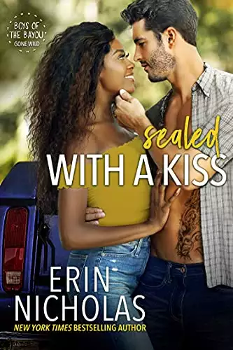 Sealed With A Kiss (Boys of the Bayou Gone Wild): a stuck together, opposites attract small town rom com