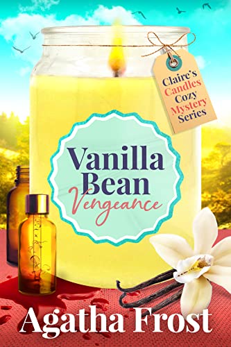 Vanilla Bean Vengeance: A cozy murder mystery packed with twists